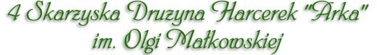 4 Skarżyska Drużyna  Harcerek im. Olgi Małkowskiej