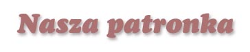 Nasza patronka